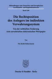 E-book, Die Rechtsposition des Anlegers im indirekten Verwahrungssystem : Von der verbrieften Forderung zum unverbrieften elektronischen Wertpapie, Duncker & Humblot