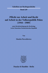 eBook, Pflicht zur Arbeit und Recht auf Arbeit in der Volksrepublik Polen (1944-1989) : unter Berücksichtigung der Rechtslage in der Deutschen Demokratischen Republi, Duncker & Humblot