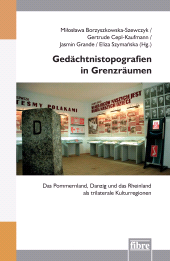 E-book, Gedächtnistopografien in Grenzräumen : Das Pommernland, Danzig und das Rheinland als trilaterale Kulturregione, Fibre