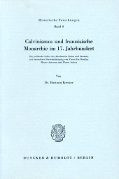 E-book, Calvinismus und französische Monarchie im 17 Jahrhundert : Die politische Lehre der Akademien Sedan und Saumur, mit besonderer Berücksichtigung von Pierre Du Moulin, Moyse Amyraut und Pierre Jurieu, Duncker & Humblot