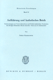 eBook, Aufklärung und katholisches Reich : Untersuchungen zur Universitätsreform und Politik katholischer Territorien des Heiligen Römischen Reichs deutscher Nation im 18. Jahrhundert, Duncker & Humblot