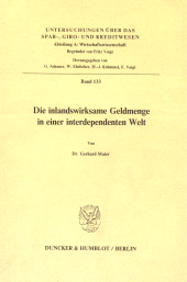 eBook, Die inlandswirksame Geldmenge in einer interdependenten Welt : Eine Untersuchung zur Abgrenzung der Geldmenge einer offenen Volkswirtschaft bei flexiblen Wechselkursen durchgeführt am Beispiel der Bundesrepublik Deutschland, Duncker & Humblot