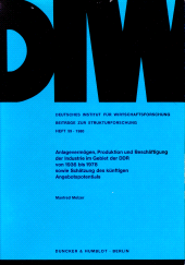 eBook, Anlagevermögen, Produktion und Beschäftigung der Industrie im Gebiet der DDR von 1936 bis 1978 : sowie Schätzung des künftigen Angebotspotentials, Duncker & Humblot