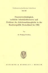 E-book, Frauenerwerbstätigkeit, weibliche Arbeitskräftereserve und Probleme des Arbeitsmarktausgleichs in der Bundesrepublik Deutschland bis 1985, Duncker & Humblot