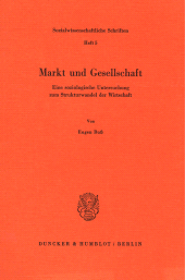 E-book, Markt und Gesellschaft : Eine soziologische Untersuchung zum Strukturwandel der Wirtschaft, Duncker & Humblot