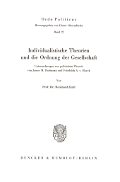 E-book, Individualistische Theorien und die Ordnung der Gesellschaft : Untersuchungen zur politischen Theorie von James M. Buchanan und Friedrich A. v. Hayek, Duncker & Humblot