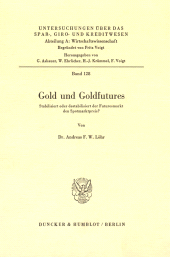 eBook, Gold und Goldfutures : Stabilisiert oder destabilisiert der Futuresmarkt den Spotmarktpreis, Duncker & Humblot