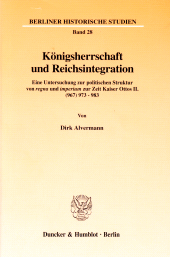 E-book, Königsherrschaft und Reichsintegration : Eine Untersuchung zur politischen Struktur von 'regna' und 'imperium' zur Zeit Kaiser Ottos II. (967) 973 - 983, Duncker & Humblot