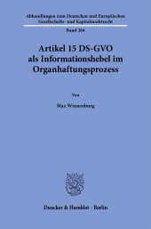 E-book, Artikel 15 DS-GVO als Informationshebel im Organhaftungsprozess, Duncker & Humblot