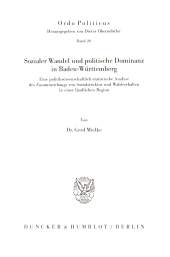 E-book, Sozialer Wandel und politische Dominanz in Baden-Württemberg. : Eine politikwissenschaftlich-statistische Analyse des Zusammenhangs von Sozialstruktur und Wahlverhalten in einer ländlichen Region., Duncker & Humblot