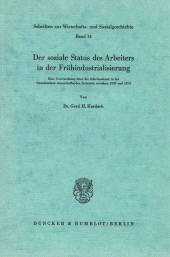 E-book, Der soziale Status des Arbeiters in der Frühindustrialisierung. : Eine Untersuchung über die Arbeitnehmer in der französischen eisenschaffenden Industrie zwischen 1800 und 1870., Duncker & Humblot