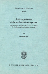 E-book, Strukturprobleme einfacher Interaktionssysteme. : Eine empirische Untersuchung über Informationsdefizite, Nonkonformität, Dissens und ihre Abwicklung., Duncker & Humblot