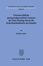 E-book, Unionsrechtliche und grundgesetzliche Grenzen des Data Minings durch die Sicherheitsbehörden des Bundes, Duncker & Humblot