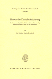E-book, Phasen der Entkolonialisierung. : Eine Analyse kolonialpolitischer Relikte in Afrika auf der Grundlage historischer Prozesse in Ghana und der Elfenbeinküste., Duncker & Humblot