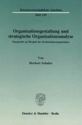 E-book, Organisationsgestaltung und strategische Organisationsanalyse. : Dargestellt am Beispiel der Krankenhausorganisation., Duncker & Humblot
