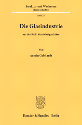 E-book, Die Glasindustrie : aus der Sicht der siebziger Jahre., Duncker & Humblot