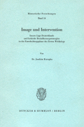 E-book, Image und Intervention. : Innere Lage Deutschlands und britische Beeinflussungsstrategien in der Entscheidungsphase des Ersten Weltkriegs., Duncker & Humblot