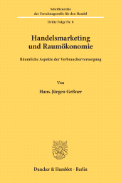 E-book, Handelsmarketing und Raumökonomie. : Räumliche Aspekte der Verbraucherversorgung., Duncker & Humblot