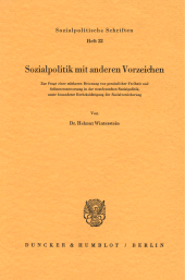E-book, Sozialpolitik mit anderen Vorzeichen. : Zur Frage einer stärkeren Betonung von persöhnlicher Freiheit und Selbstverantwortung in der westdeutschen Sozialpolitik unter besonderer Berücksichtigung der Sozialversicherung., Duncker & Humblot