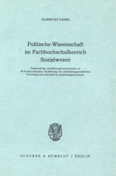 eBook, Politische Wissenschaft im Fachhochschulbereich Sozialwesen. : Gegenwärtige Ausbildungsschwerpunkte an 38 Fachhochschulen, Einführung von Orientierungsmaßstäben, Vorschlag eines alternativen Ausbildungskonzeptes., Duncker & Humblot