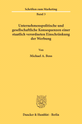 E-book, Unternehmenspolitische und gesellschaftliche Konsequenzen einer staatlich verordneten Einschränkung der Werbung., Duncker & Humblot