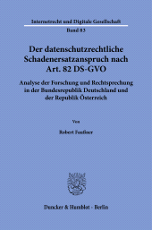eBook, Der datenschutzrechtliche Schadenersatzanspruch nach Art. 82 DS-GVO : Analyse der Forschung und Rechtsprechung in der Bundesrepublik Deutschland und der Republik Österreich, Duncker & Humblot