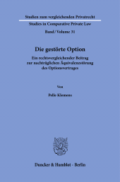 E-book, Die gestörte Option : Ein rechtsvergleichender Beitrag zur nachträglichen Äquivalenzstörung des Optionsvertrages, Duncker & Humblot
