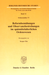 E-book, Reformbemühungen und Observanzbestrebungen im spätmittelalterlichen Ordenswesen. : (Ordensstudien VI)., Duncker & Humblot