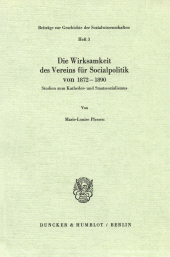 eBook, Die Wirksamkeit des Vereins für Socialpolitik von 1872 - 1890. : Studien zum Katheder- und Staatssozialismus., Duncker & Humblot