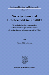 E-book, Sacheigentum und Urheberrecht im Konflikt : Die vollständige Vernichtung eines urheberrechtlich geschützten Werks als andere Beeinträchtigung nach § 14 UrhG, Duncker & Humblot