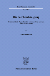 E-book, Die Sachbeschädigung : Kriminalisierte Bagatelle oder unterschätztes Unrecht mit Reformbedarf?, Duncker & Humblot