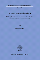 E-book, Schutz bei Nachtarbeit : Erfüllung der verfassungs- und unionsrechtlichen Vorgaben durch Zuschläge oder Arbeitszeitverkürzung?, Duncker & Humblot