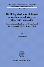 eBook, Die Befugnis des Aufsichtsrats zu vorstandsunabhängigen Mitarbeiterkontakten : Untersuchung de lege lata und de lege ferenda im Lichte des § 107 Abs. 4 Satz 4 AktG, Duncker & Humblot