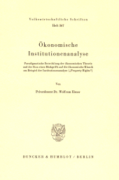 E-book, Ökonomische Institutionenanalyse. : Paradigmatische Entwicklung der ökonomischen Theorie und der Sinn eines Rückgriffs auf die ökonomische Klassik am Beispiel der Institutionenanalyse ("Property Rights")., Duncker & Humblot