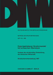 E-book, Exportgetriebener Strukturwandel bei schwachem Wachstum. : Analyse der strukturellen Entwicklung der deutschen Wirtschaft. Strukturberichterstattung 1987., Duncker & Humblot