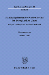 E-book, Handlungsformen des Umweltrechts der Europäischen Union : Beiträge zu Grundfragen und Dimensionen des Wandels, Duncker & Humblot