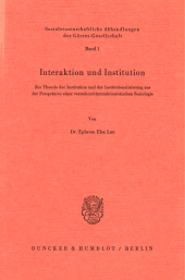 E-book, Interaktion und Institution. : Zur Theorie der Institution und der Institutionalisierung aus der Perspektive einer verstehend-interaktionistischen Soziologie., Duncker & Humblot