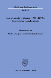 eBook, Georg Ludwig v. Maurer (1790–1872) – Gesetzgeber Griechenlands, Duncker & Humblot