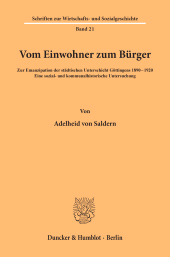eBook, Vom Einwohner zum Bürger. : Zur Emanzipation der städtischen Unterschicht Göttingens 1890 - 1920. Eine sozial- und kommunalhistorische Untersuchung., Duncker & Humblot