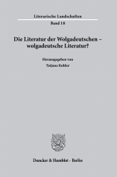 E-book, Die Literatur der Wolgadeutschen – wolgadeutsche Literatur?, Duncker & Humblot