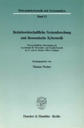 E-book, Betriebswirtschaftliche Systemforschung und ökonomische Kybernetik. : Wissenschaftliche Jahrestagung der Gesellschaft für Wirtschafts- und Sozialkybernetik am 17. und 18. Oktober 1986 in Stuttgart., Duncker & Humblot