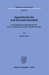 E-book, Jugendstrafrecht und Systemkriminalität : Zur Bedeutung des Jugendstrafrechts bei der Aufarbeitung von NS- und DDR-Unrecht, Duncker & Humblot