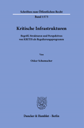 eBook, Kritische Infrastrukturen : Begriff, Strukturen und Perspektiven von KRITIS als Regulierungsprogramm, Duncker & Humblot