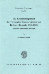 eBook, Das Krisenmanagement der Vereinigten Staaten während der Berliner Blockade (1948-1949). : Intentionen, Strategien und Wirkungen., Duncker & Humblot