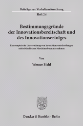 E-book, Bestimmungsgründe der Innovationsbereitschaft und des Innovationserfolges. : Eine empirische Untersuchung von Investitionsentscheidungen mittelständischer Maschinenbauunternehmen., Duncker & Humblot