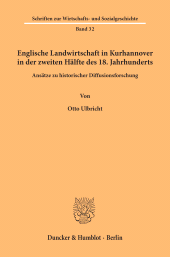 eBook, Englische Landwirtschaft in Kurhannover in der zweiten Hälfte des 18. Jahrhunderts. : Ansätze zu historischer Diffusionsforschung., Duncker & Humblot