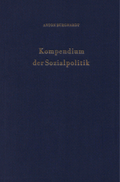 E-book, Kompendium der Sozialpolitik. : Allgemeine Sozialpolitik - Lohnpolitik - Arbeitsmarktpolitik - Politik der Sozialversicherung., Duncker & Humblot