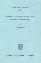 E-book, Mensch und Kapitalismus bei Max Weber. : Zum Verhältnis von Soziologie und Wirklichkeit., Duncker & Humblot