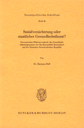 E-book, Sozialversicherung oder staatlicher Gesundheitsdienst? : Ökonomischer Effizienzvergleich der Gesundheitssicherungssysteme der Bundesrepublik., Duncker & Humblot
