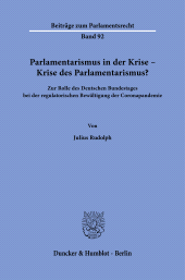 E-book, Parlamentarismus in der Krise – Krise des Parlamentarismus? : Zur Rolle des Deutschen Bundestages bei der regulatorischen Bewältigung der Coronapandemie, Duncker & Humblot